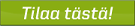 Tilaa t&auml;st&auml;