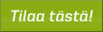 Tilaa t&auml;st&auml;!